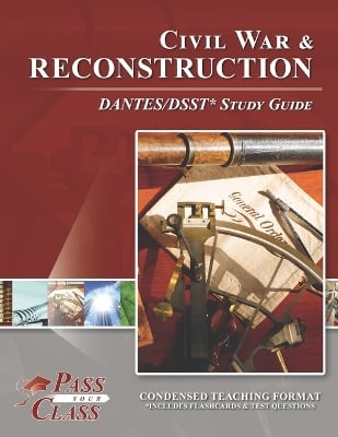 Civil War and Reconstruction DANTES/DSST Test Study Guides