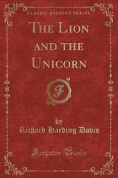 The Lion and the Unicorn (Classic Reprint)