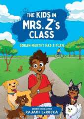 Rohan Murthy Has a Plan (The Kids in Mrs. Z's Class #2)