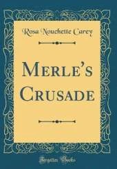 Merle's Crusade (Classic Reprint)
