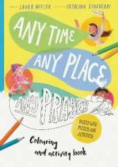 Any Time, Any Place, Any Prayer Coloring and Activity Book: Coloring, Puzzles, Mazes and More