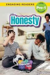 Honesty: Good Character Traits (Engaging Readers, Level Pre-1)