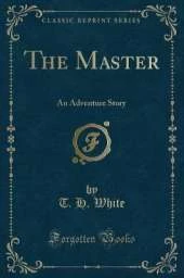 The Master: An Adventure Story (Classic Reprint)