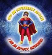 Soy un Superheroe Autista / I am an Autistic Superhero