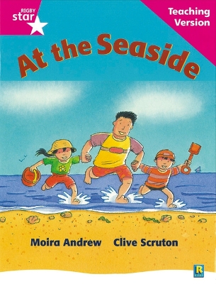 Rigby Star Guided Reading Pink Level: At the Seaside Teaching Version
