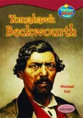 Oxford Reading Tree: Levels 15-16: Treetops True Stories: Tomahawk Beckwourth - My Life and Adventures