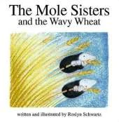 The Mole Sisters and Wavy Wheat
