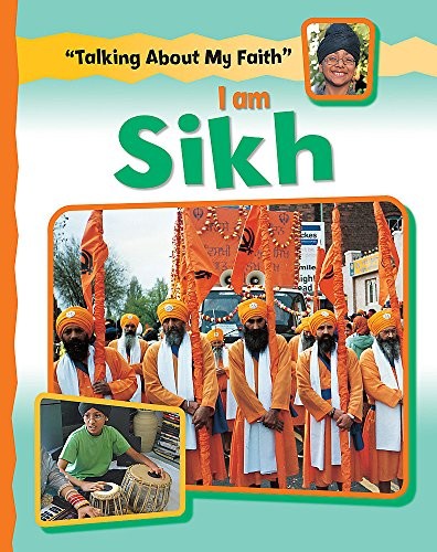 Talking About My Faith: I Am Sikh