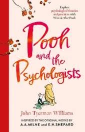 Pooh and the Psychologists: Explore Psychological Theories and Practices with Winnie-the-Pooh