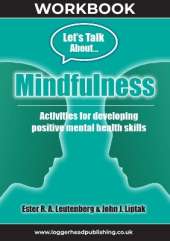 Mindfulness Workbook: Reproducible activities for developing positive mental health skills
