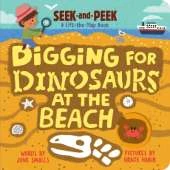 Digging for Dinosaurs At the Beach: An Interactive Lift the Flap Dinosaur Board Book for Toddlers (Seek-and-Peek)