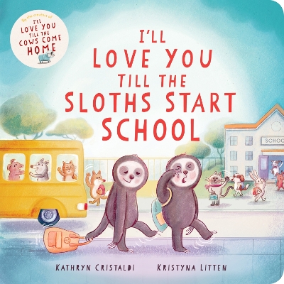 I’ll Love You Till the Sloths Start School