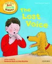 Oxford Reading Tree Read With Biff, Chip, and Kipper: First Stories: Level 6: The Lost Voice