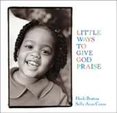 Little Ways to Give God Praise
