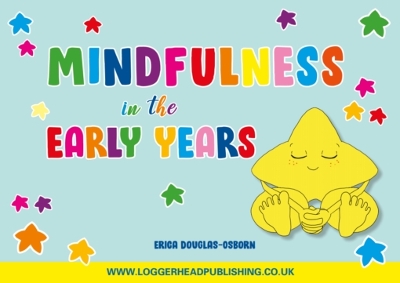 Mindfulness in the Early Years: How to introduce mindfulness practices into the daily classroom routine