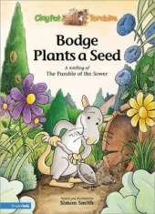 Bodge Plants a Seed: A Retelling of the Parable of the Sower