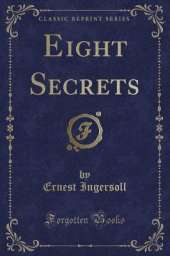 Eight Secrets (Classic Reprint)