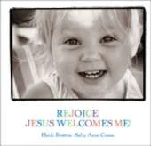 Rejoice! Jesus Welcomes Me!