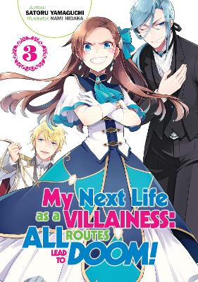 My Next Life as a Villainess: All Routes Lead to Doom! Volume 3: All Routes Lead to Doom! Volume 3