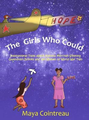 The Girls Who Could - Inspirational Tales about Kahuna Morrnah Simeona, Gwendolyn Brooks and the Women of World War Two: Volumes 4 - 6