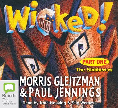 Wicked! Part 1: The Slobberers