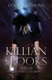Killian Spooks: And the Ghosted Children