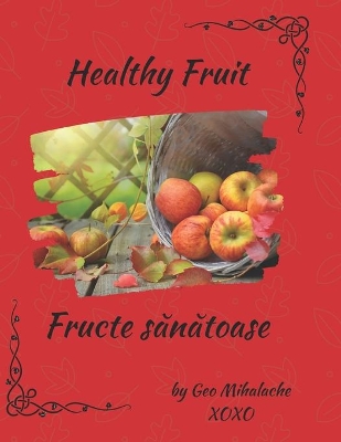 Healthy Fruit - Fructe sănătoase: Poveste bilingva engleză - româna / English-Romanian Story for Children