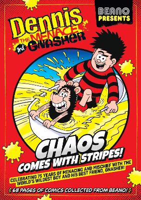 Beano Presents: Dennis The Menace And Gnasher: Chaos Comes With Stripes