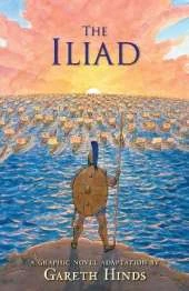 The Iliad: A Graphic Novel: Homer's thrilling ancient Greek myth told in pacy full-colour graphic novel form for teenage readers