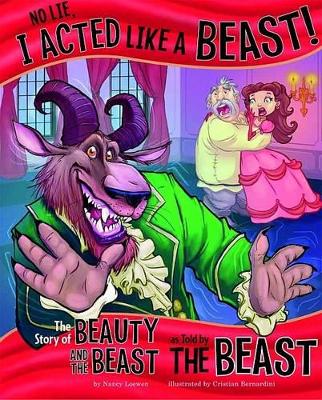 No Lie, I Acted Like a Beast!: The Story of Beauty and the Beast as Told by the Beast