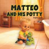 Matteo and his Potty: Toilet Training Book for Toddlers