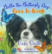Bella the Butterfly Dog Goes to Work