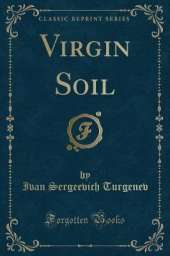 Virgin Soil (Classic Reprint)
