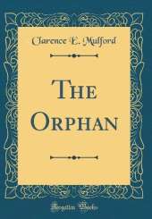 The Orphan (Classic Reprint)