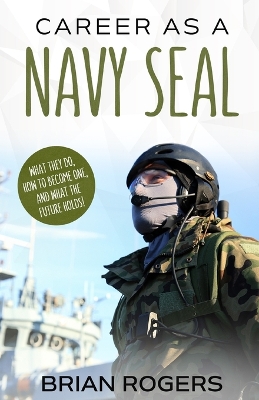 Career As a Navy SEAL: What They Do, How to Become One, and What the Future Holds!