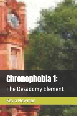 Chronophobia 1: : The Desadomy Element