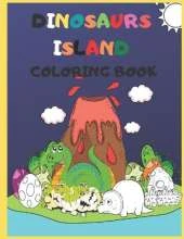 Dinosaurs Island Coloring Book: Dinosaur Activities book for kids large print with coloring pages
