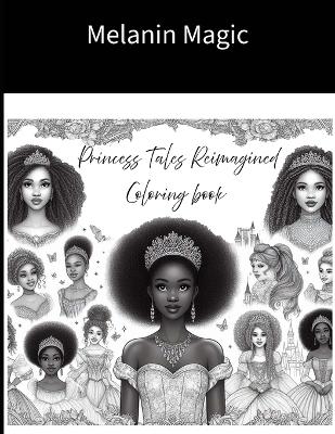 Magical Melanin: : Princess Tales Reimagined