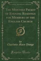 The Monthly Packet of Evening Readings for Members of the English Church, Vol. 28 (Classic Reprint)
