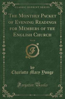 The Monthly Packet of Evening Readings for Members of the English Church, Vol. 28 (Classic Reprint)