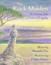 The Rock Maiden: A Chinese Tale of Love and Loyalty