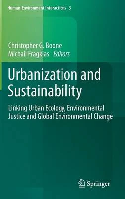 Urbanization and Sustainability: Linking Urban Ecology, Environmental Justice and Global Environmental Change