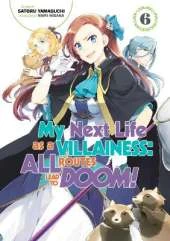 My Next Life as a Villainess: All Routes Lead to Doom! Volume 6: All Routes Lead to Doom! Volume 6