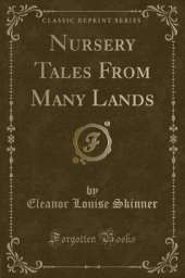 Nursery Tales From Many Lands (Classic Reprint)