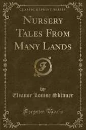 Nursery Tales From Many Lands (Classic Reprint)
