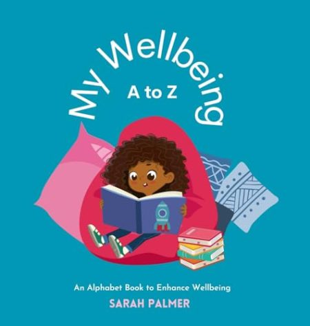 My Wellbeing A to Z: An Alphabet Book to Enhance Wellbeing