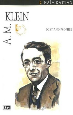 A. M. Klein: Poet & Prophet