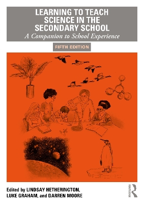 Learning to Teach Science in the Secondary School: A Companion to School Experience