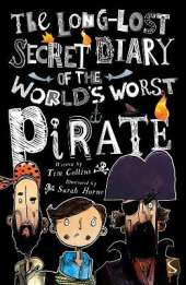 The Long-Lost Secret Diary Of The World's Worst Pirate