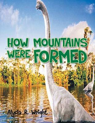 How Mountains Were Formed